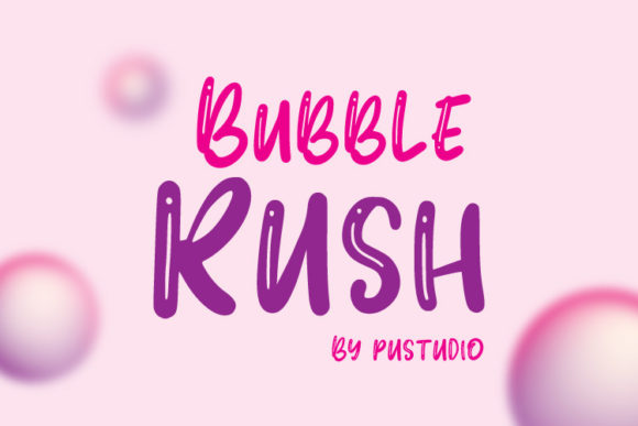 Bubble Rush: A Display Font with Authentic Character for Digital Design