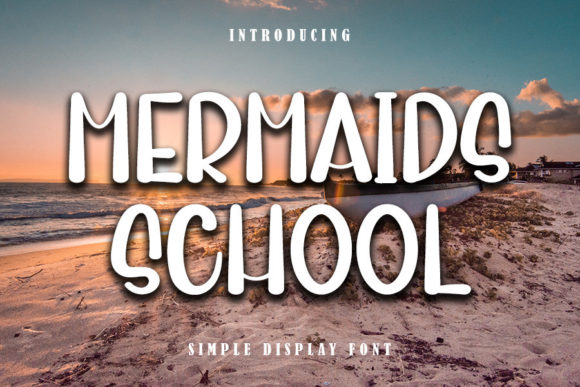 Choosing Mermaids School: A Modern Display Font for Digital Brands