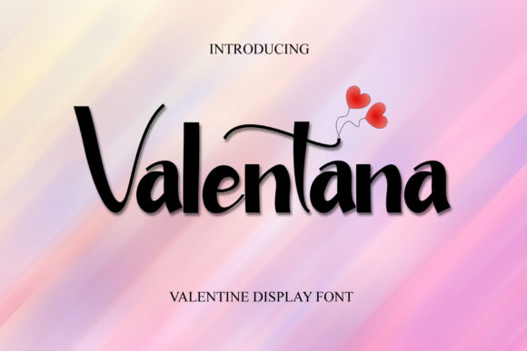 Valentana: The Display Font That Isn't Afraid to Feel